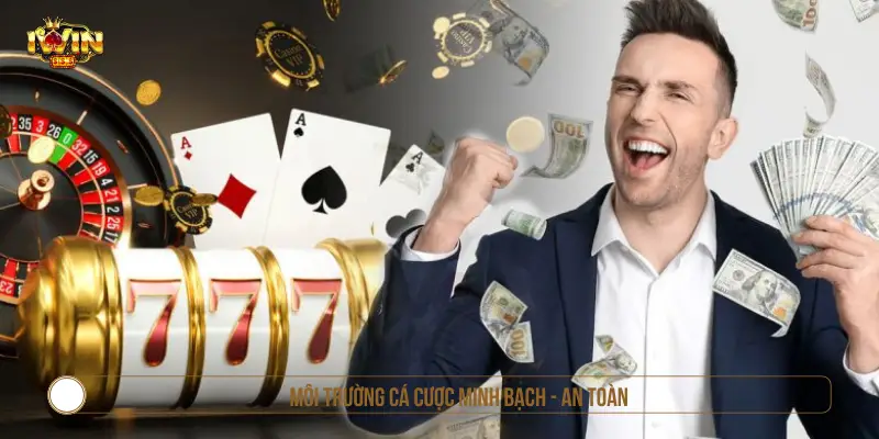 Môi trường cá cược minh bạch - an toàn